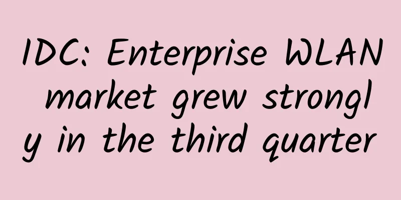 IDC: Enterprise WLAN market grew strongly in the third quarter