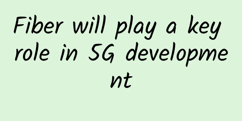 Fiber will play a key role in 5G development