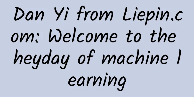 Dan Yi from Liepin.com: Welcome to the heyday of machine learning