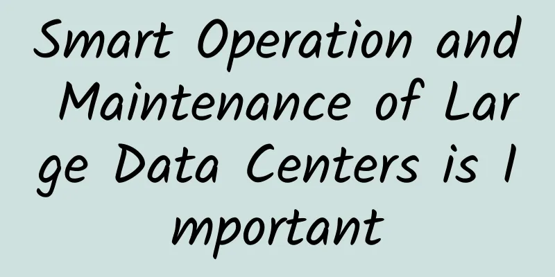 Smart Operation and Maintenance of Large Data Centers is Important