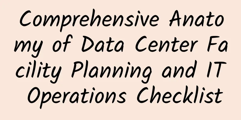 Comprehensive Anatomy of Data Center Facility Planning and IT Operations Checklist