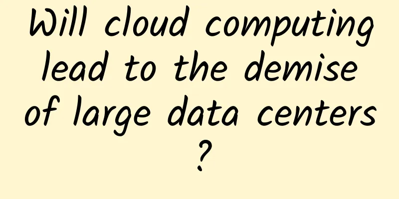 Will cloud computing lead to the demise of large data centers?